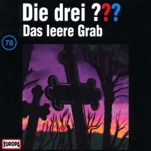 Die drei Fragezeichen - Folge 78: Das leere Grab