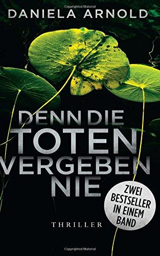 Denn die Toten vergeben nie: Thriller - Sammelband