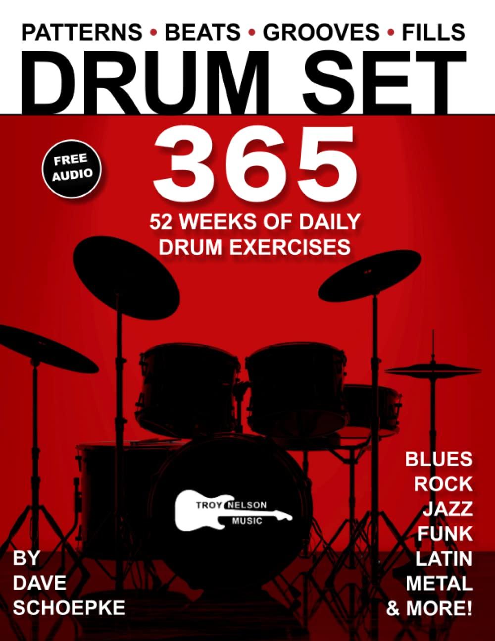 Drum Set 365: 52 Weeks of Daily Drum Exercises—Master Essential Drum Patterns, Beats, Grooves, and Fills (Music 365)