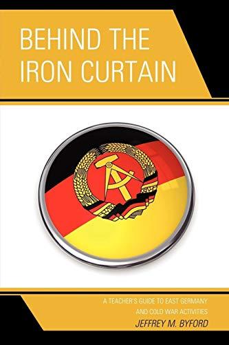 Behind the Iron Curtain: A Teacher's Guide to East Germany and Cold War Activities