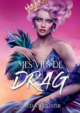 Mes vies de drag