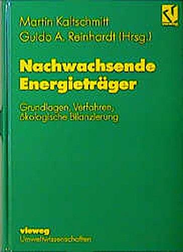 Nachwachsende Energieträger: Grundlagen, Verfahren, ökologische Bilanzierung