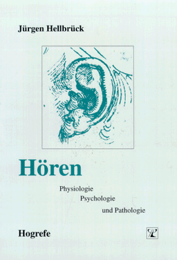 Hören. Physiologie, Psychologie und Pathologie