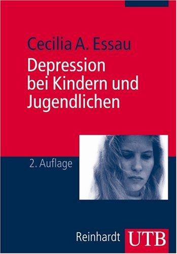 Depression bei Kindern und Jugendlichen: Psychologisches Grundlagenwissen. Mit 139 Übungsaufgaben (Uni-Taschenbücher M)