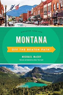 Montana Off the Beaten Path®: Discover Your Fun, Tenth Edition