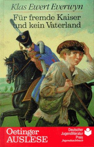 Für fremde Kaiser und kein Vaterland. ( Ab 12 J.)