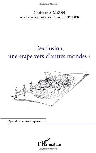 L'exclusion, une étape vers d'autres mondes ?