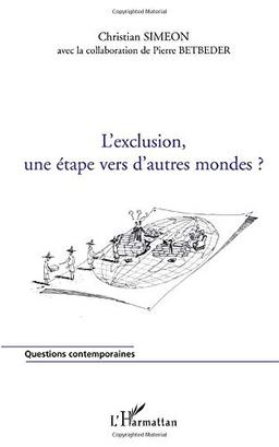 L'exclusion, une étape vers d'autres mondes ?