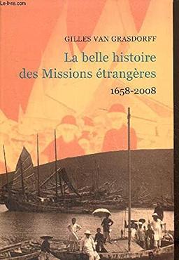 La belle histoire des Missions étrangères, 1658-2008