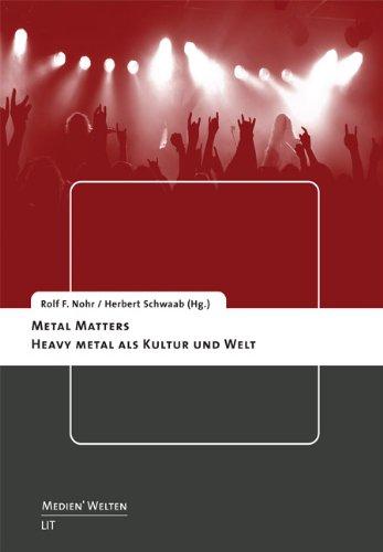 Metal Matters: Heavy Metal als Kultur und Welt