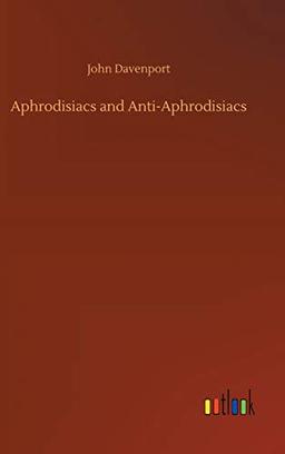 Aphrodisiacs and Anti-Aphrodisiacs