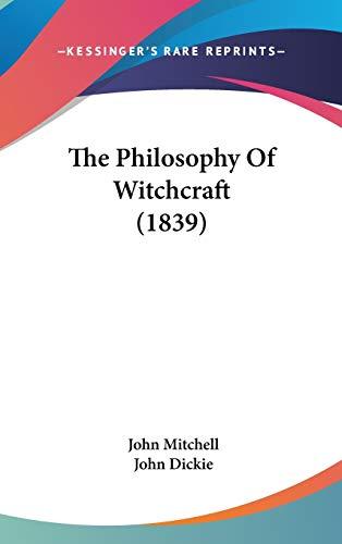 The Philosophy Of Witchcraft (1839)