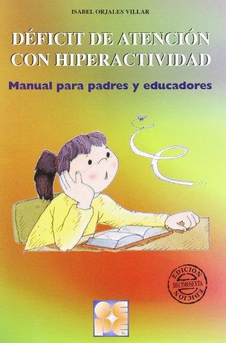 Déficit de atención con hiperactividad. Manual para padres y educadores (Educación especial y dificultades de aprendizaje, Band 26)