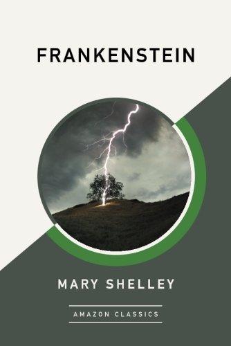 Frankenstein (AmazonClassics Edition)