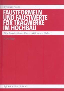 Faustformeln und Faustwerte für Konstruktionen im Hochbau, Tl.1, Geschoßbauten