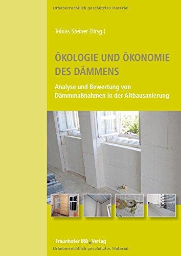 Ökologie und Ökonomie des Dämmens: Analyse und Bewertung von Dämmmaßnahmen in der Altbausanierung.