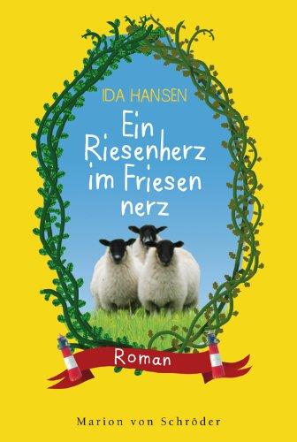 Ein Riesenherz im Friesennerz: Roman