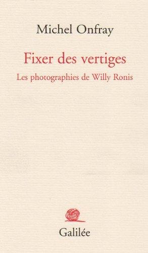 Fixer des vertiges : les photographies de Willy Ronis