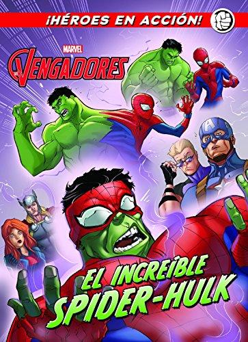 Los Vengadores. El increíble Spider-Hulk: Cuento (Marvel. Los Vengadores)