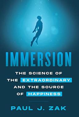 Immersion: The Science of the Extraordinary and the Source of Happiness