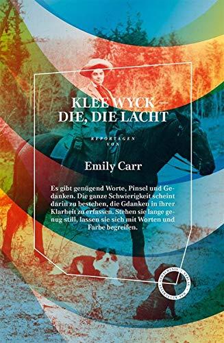 KLEE WYCK – DIE, DIE LACHT: Reportagen