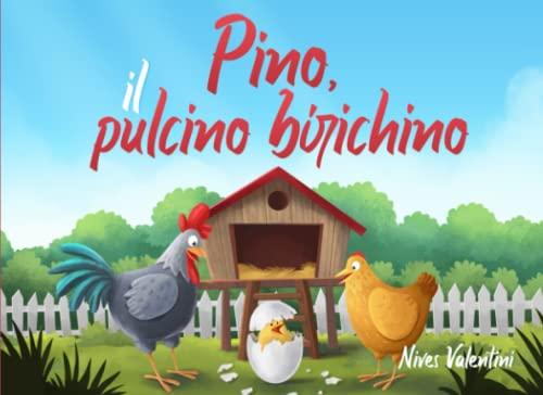 Pino, il pulcino birichino: Una favola per educare i bambini al rispetto delle regole | Favola Illustrata per Bambini 2-3 anni