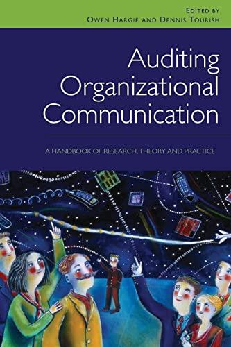 Auditing Organizational Communication: A Handbook of Research, Theory and Practice