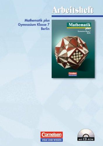 Mathematik plus - Gymnasium Berlin: 7. Schuljahr - Arbeitsheft mit eingelegten Lösungen und CD-ROM