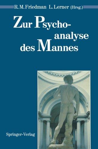 Zur Psychoanalyse des Mannes (Psychoanalyse der Geschlechterdifferenz)