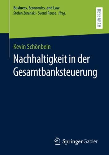 Nachhaltigkeit in der Gesamtbanksteuerung (Business, Economics, and Law)