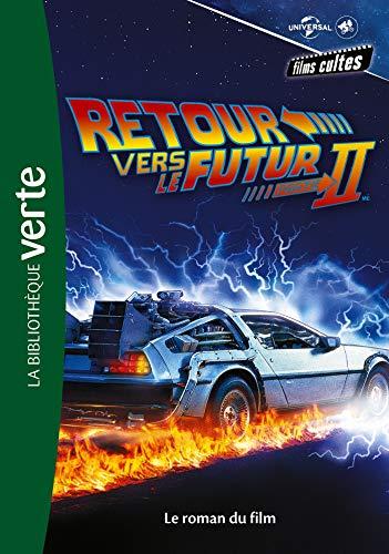 Films cultes Universal. Vol. 4. Retour vers le futur 2 : le roman du film