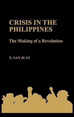 Crisis in the Philippines: The Making of a Revolution