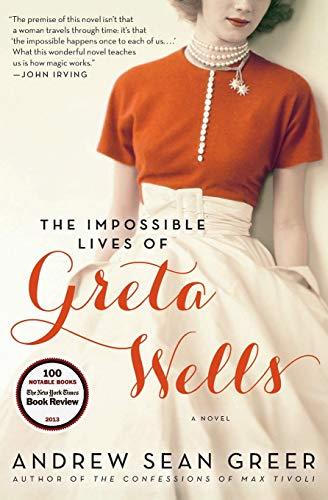 The Impossible Lives of Greta Wells: A Novel