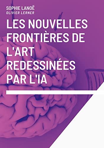 Les nouvelles frontières de l'art redessinées par l'IA.