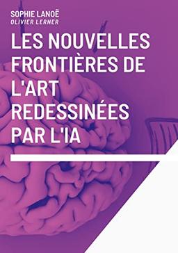 Les nouvelles frontières de l'art redessinées par l'IA.