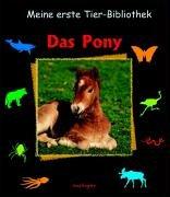 Meine erste Tierbibliothelk. Das Pony