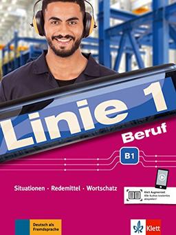 Linie 1 Beruf B1: Situationen, Redemittel, Wortschatz. Kurs- und Übungsbuch mit Audios