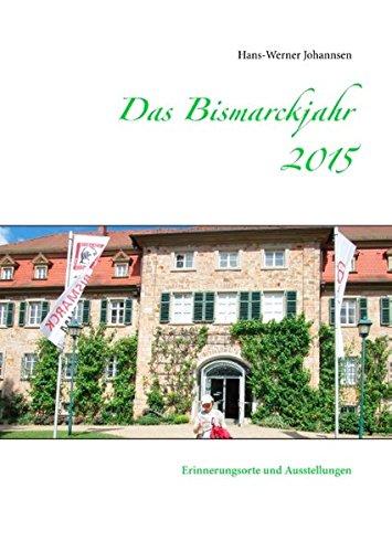 Das Bismarckjahr 2015: Erinnerungsorte und Ausstellungen