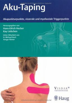 Aku-Taping: Akupunkturpunkte, viszerale und myofasziale Triggerpunkte