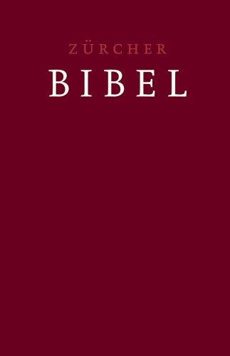 Zürcher Bibel -  mit Einleitungen und Glossar (dunkelrot): Einspaltige Ausgabe. Mit Einleitungen und Glossar und eingelegter Trauurkunde