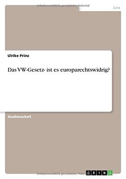 Das VW-Gesetz- ist es europarechtswidrig?