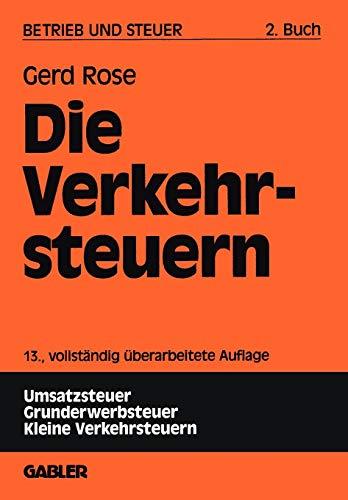 Die Verkehrsteuern. Umsatzsteuer - Grunderwerbssteuer - Kleine Verkehrssteuer