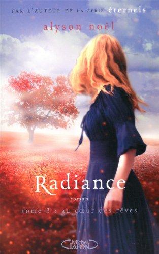 Radiance. Vol. 3. Au coeur des rêves