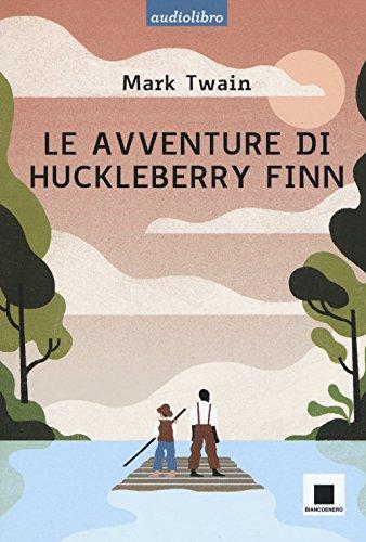 Le avventure di Huckleberry Finn letto da Pierfrancesco Poggi (Raccontami. I grandi classici più facili da leggere)