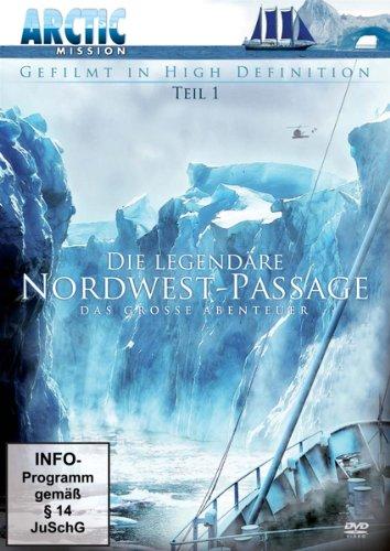 Die Legendäre Nordwest-Passage Teil 1 - Das grosse Abenteuer