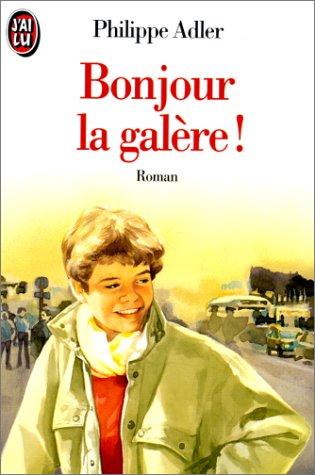 Bonjour la galère !