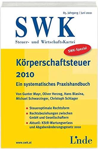 SWK-Spezial Körperschaftsteuer 2010: Ein systematisches Praxishandbuch