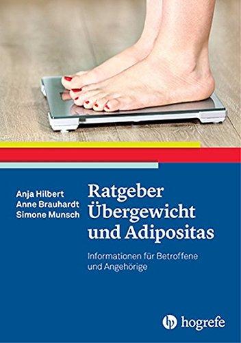 Ratgeber Übergewicht und Adipositas: Informationen für Betroffene und Angehörige (Ratgeber zur Reihe »Fortschritte der Psychotherapie«)