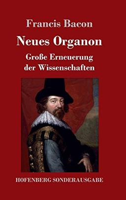 Neues Organon: Große Erneuerung der Wissenschaften