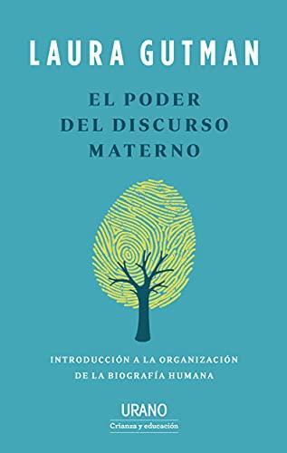 El poder del discurso materno: Introducción a la organización de la biografía humana (Urano Crianza y Educación)